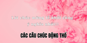 các câu chúc động thổ