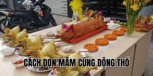 cách dọn mâm cúng động thổ