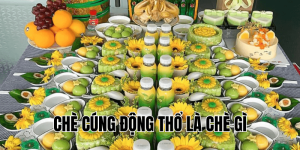 chè cúng động thổ là chè gì