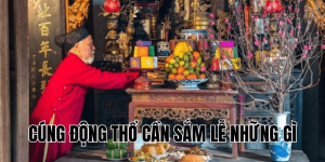 cúng động thổ cần sắm lễ những gì